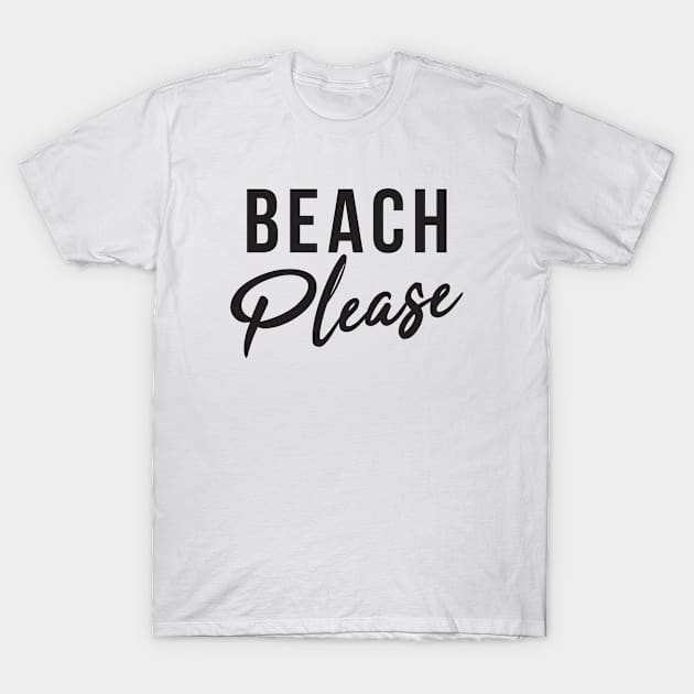 BEACH PLEASE - black type T-Shirt by VonBraun